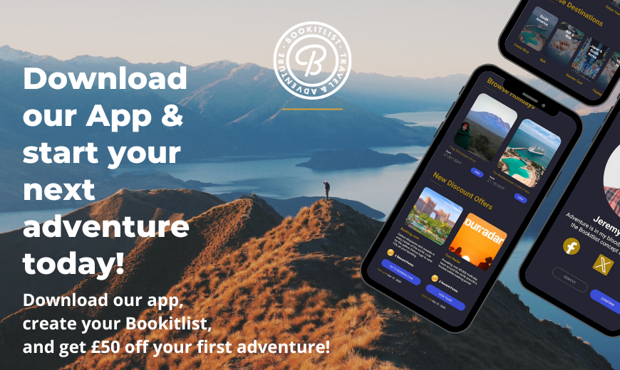 Download our App create your Bookitlist and get 50 off your first adventure